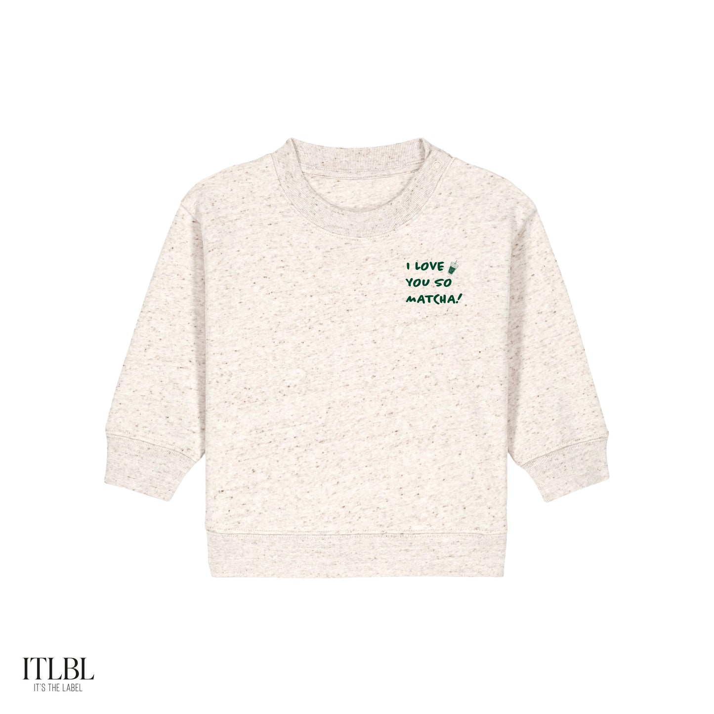 ITLBL Roundneck - I LOVE YOU SO MATCHA! - Baby