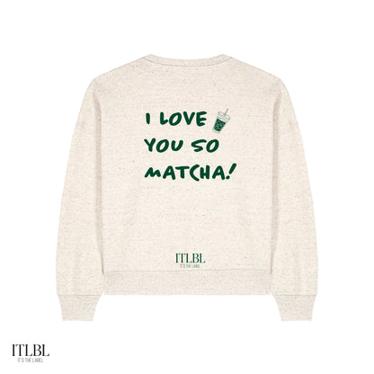 ITLBL Roundneck - I LOVE YOU SO MATCHA! - Women